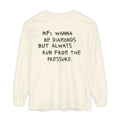 "MFs wanna be Diamonds" Long Sleeve Cotton Tee