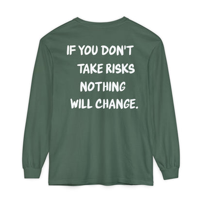 'If You Don't Take Risks Nothing Will Change' Cotton Long sleeve