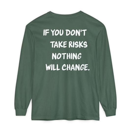 'If You Don't Take Risks Nothing Will Change' Cotton Long sleeve