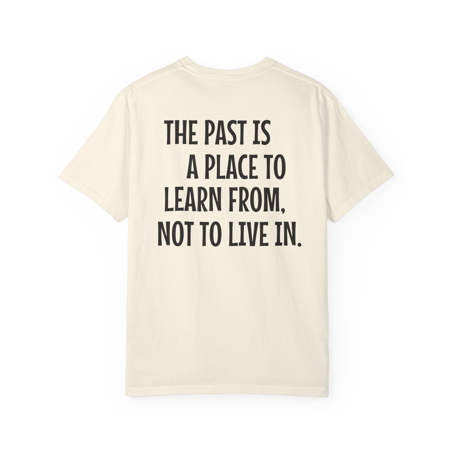 'The Past Is a Place to Learn From, Not to Live In.' Inspirational Cotton Tee