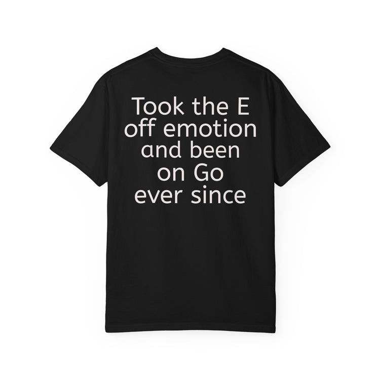 “Took the E off emotion” Cotton Graphic Tee