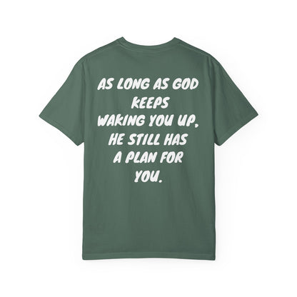 'As Long as God Keeps Waking You Up, He Still Has a Plan for You' Inspirational Cotton Tee