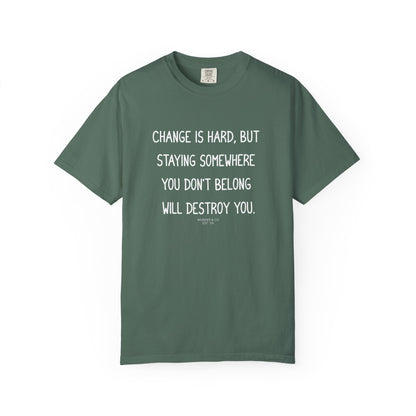 "Change is hard" Inspirational Cotton Tee