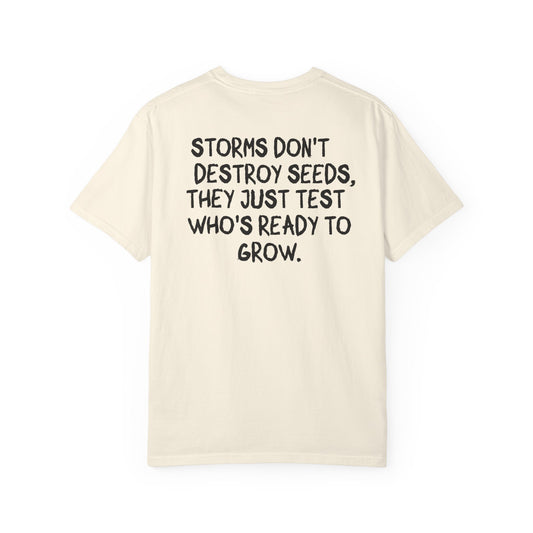 'Storms Don't Destroy Seeds' Inspirational Cotton Tee