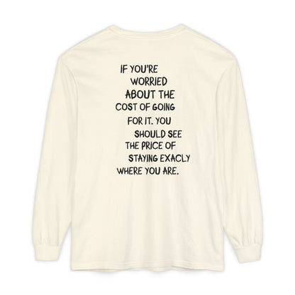 'If You’re Worried About the Cost…' Inspirational Long sleeve