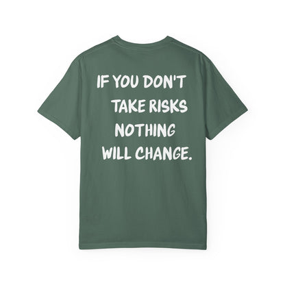 'If You Don't Take Risks Nothing Will Change' Inspirational Cotton Tee