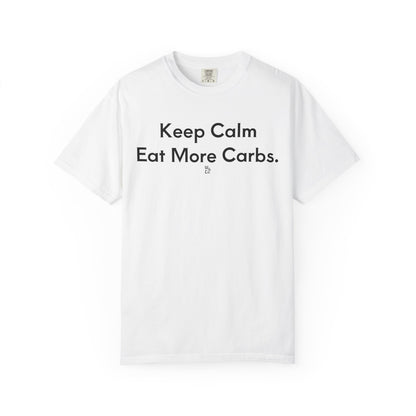"Keep Calm, Eat More Carbs."  Unisex Cotton Tee