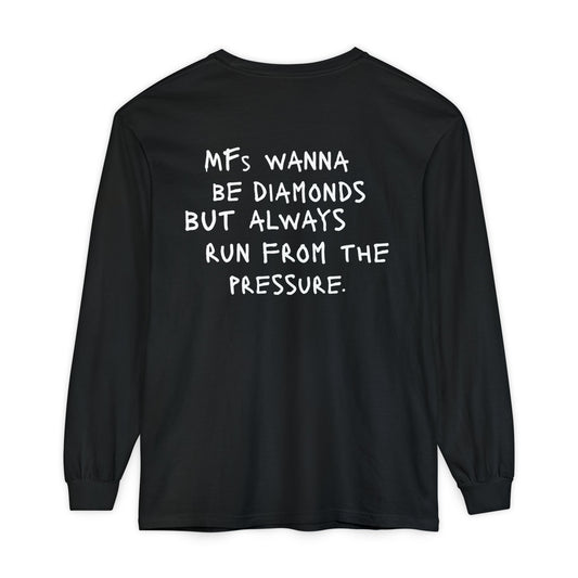 "MFs wanna be Diamonds" Long Sleeve Cotton Tee