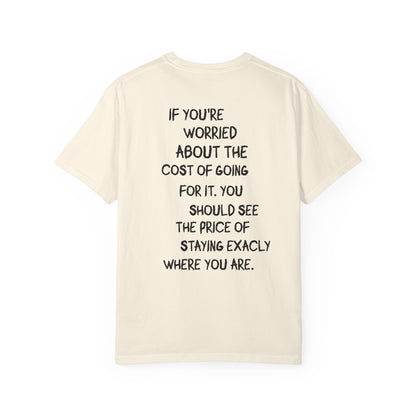 'If You’re Worried About the Cost…' Inspirational Cotton Tee